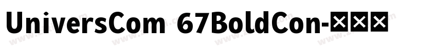 UniversCom 67BoldCon字体转换